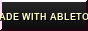 MADE WITH ABLETON